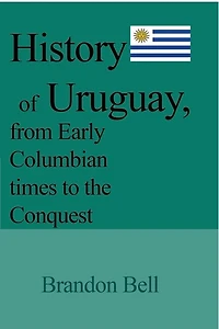 History of Uruguay, from Early Columbian times to the Conquest: 1811-20, The Great War, Artigas's Revolution, 1843-52, The Society