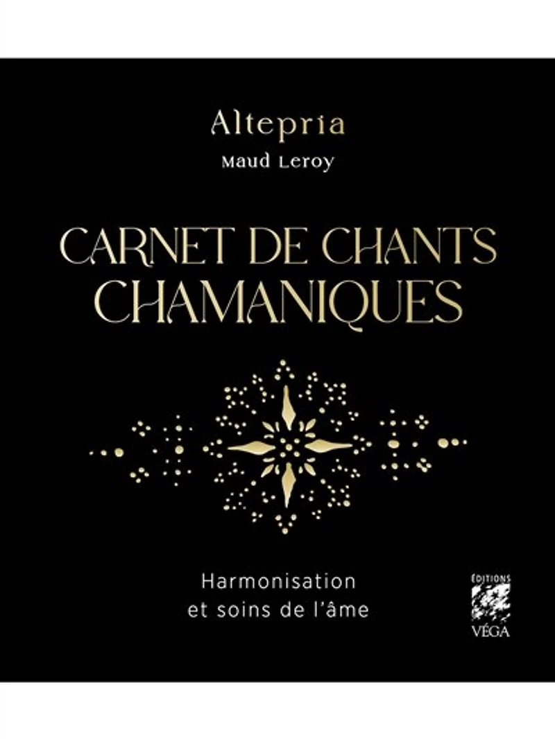 Carnet de chants chamaniques: harmonisation et soins l'âme