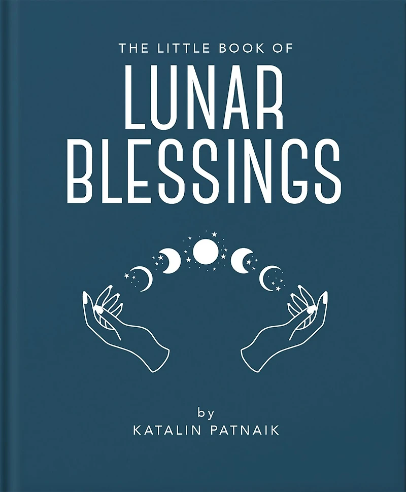 the Little Book of Lunar Blessings: Harnessing Mystic Power Moon