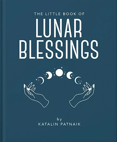 the Little Book of Lunar Blessings: Harnessing Mystic Power Moon