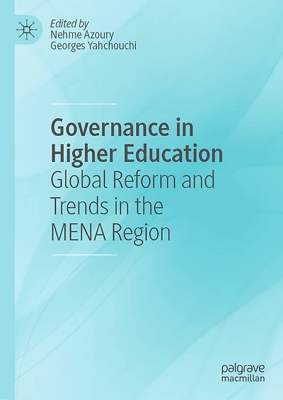 Governance Higher Education: Global Reform and Trends the MENA Region