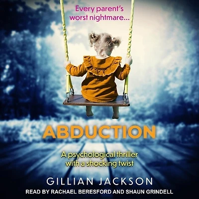 Abduction Lib/E: a Psychological Thriller with Shocking Twist