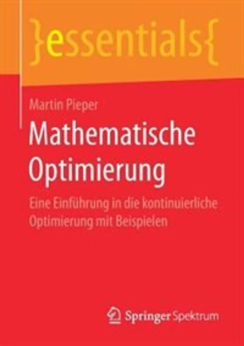 Mathematische Optimierung: Eine Einführung Die Kontinuierliche Optimierung Mit Beispielen