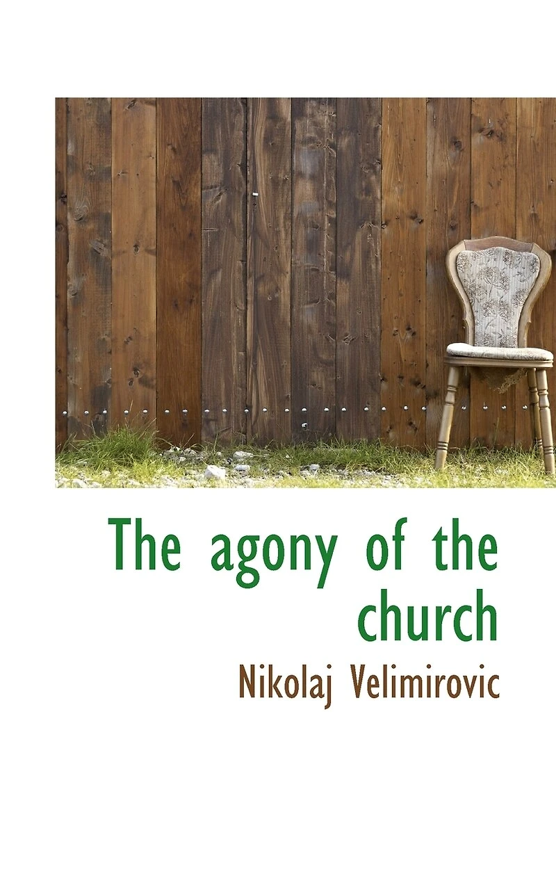the agony of church - Scholar's Choice Edition