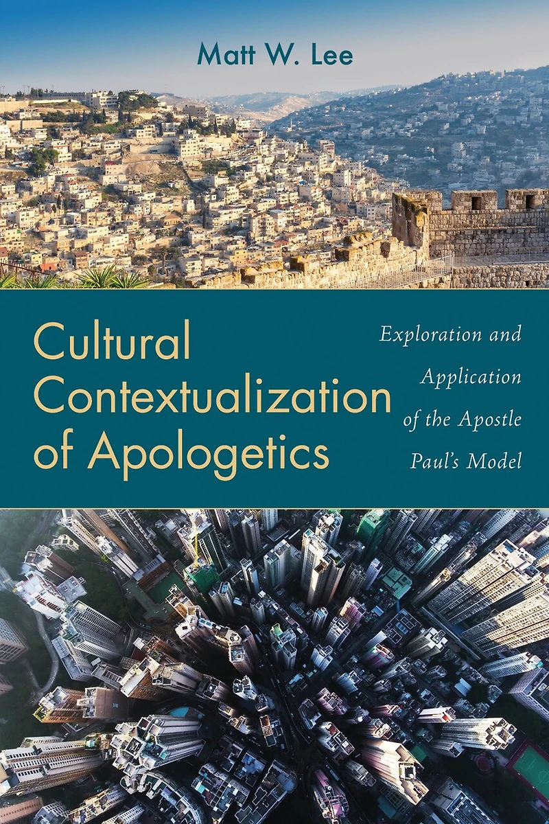 Cultural Contextualization of Apologetics: Exploration and Application the Apostle Paul's Model