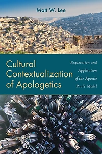 Cultural Contextualization of Apologetics: Exploration and Application the Apostle Paul's Model