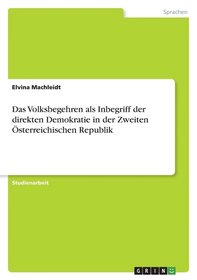 Das Volksbegehren als Inbegriff der direkten Demokratie in der Zweiten Österreichischen Republik. Eine Analyse der historischen Entwicklung politischer Beteiligungsprozesse mit Fokus auf Minderheitensprachen
