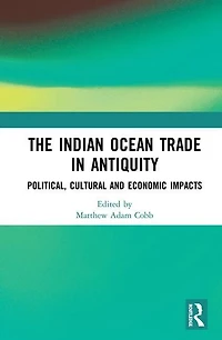 The Indian Ocean Trade Antiquity: Political, Cultural and Economic Impacts