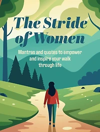 The Stride of Women: Mantras and quotes to empower and inspire your walk through life