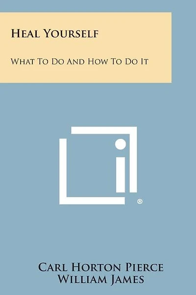 Heal Yourself: What to Do and How to Do It