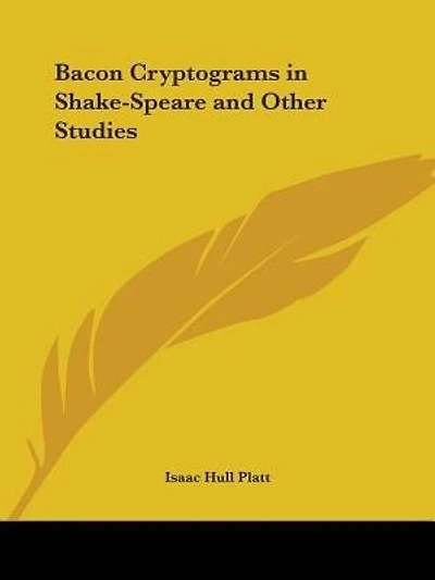 Bacon Cryptograms in Shake-Speare and Other Studies