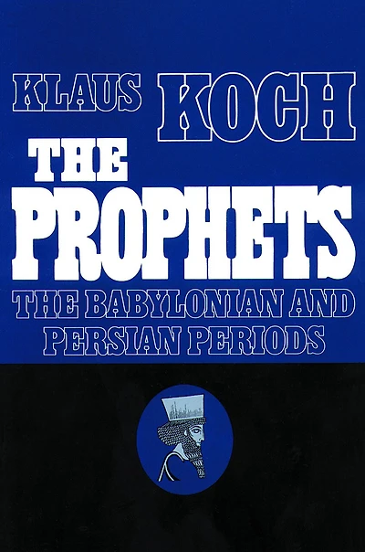 The Prophets: The Babylonian and Persian Periods