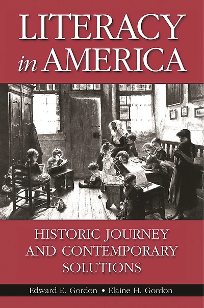 Literacy in America: Historic Journey and Contemporary Solutions