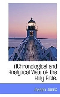 AChronological and Analytical View of the Holy Bible