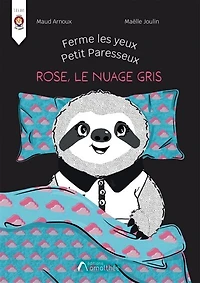 Ferme les yeux petit paresseux: Rose, le nuage gris
