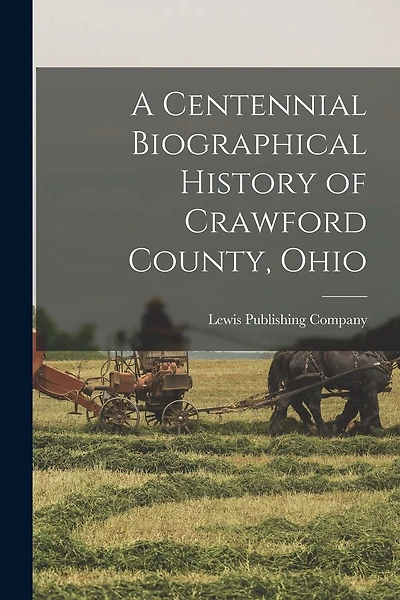 A Centennial Biographical History of Crawford County