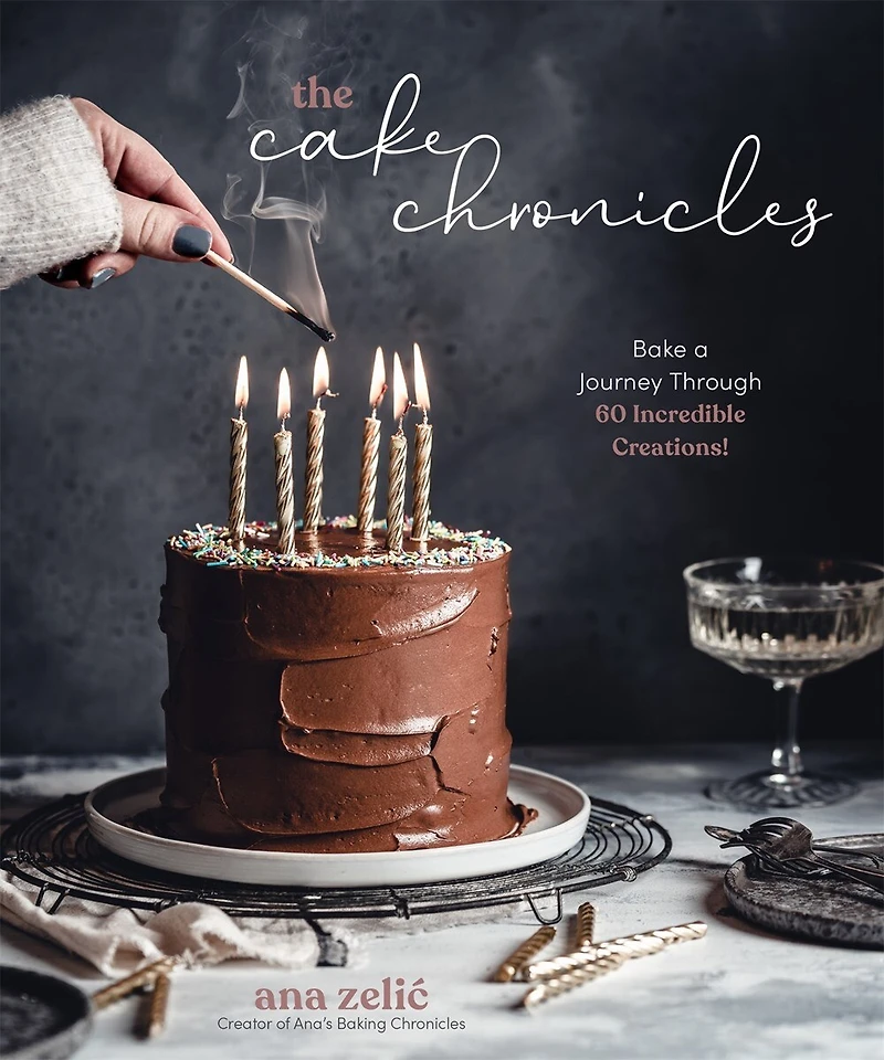 Cake Chronicles, The: Bake a Journey Through 60 Incredible Creations!