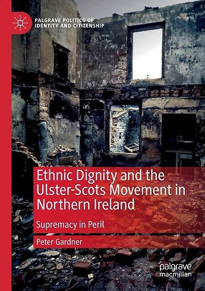 Ethnic Dignity And The Ulster-scots Movement In Northern Ireland: Supremacy In Peril