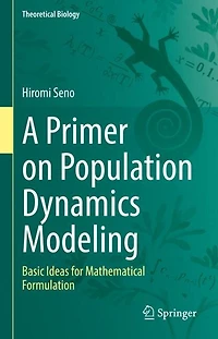 A Primer on Population Dynamics Modeling: Basic Ideas for Mathematical Formulation