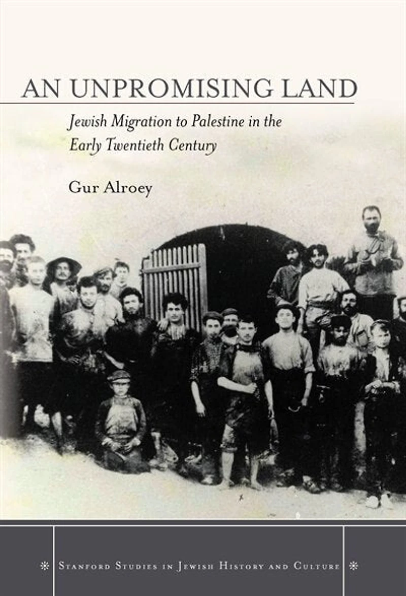 An Unpromising Land: Jewish Migration to Palestine the Early Twentieth Century