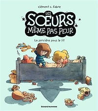 LES SOEURS MEME PAS PEUR TOME 01