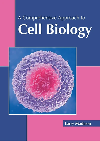 A Comprehensive Approach to Cell Biology