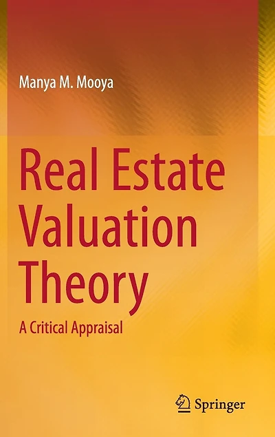 Real Estate Valuation Theory: A Critical Appraisal