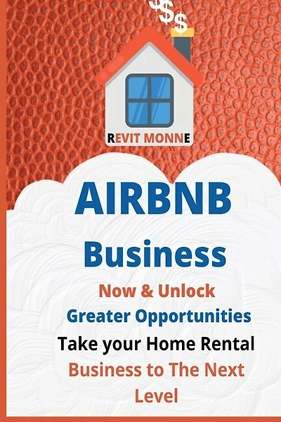 AIRBNB Business Now & Unlock Greater Opportunities: Take your home rental business to the next level.