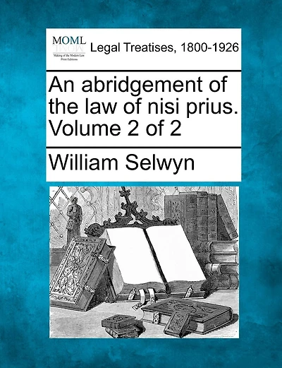 An Abridgement Of The Law Of Nisi Prius. Volume 2 Of 2