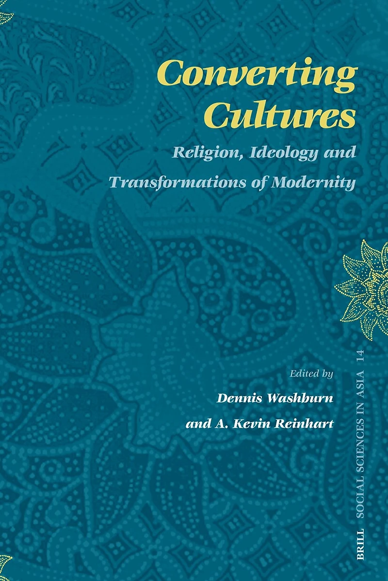 Converting Cultures: Religion, Ideology and Transformations of Modernity
