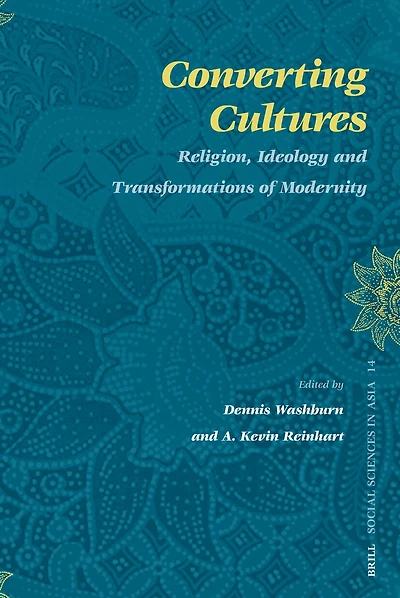 Converting Cultures: Religion, Ideology and Transformations of Modernity