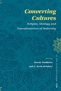 Converting Cultures: Religion, Ideology and Transformations of Modernity