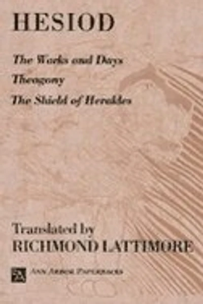 The Works and Days; Theogony; The Shield of Herakles