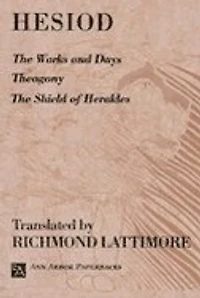 The Works and Days; Theogony; The Shield of Herakles