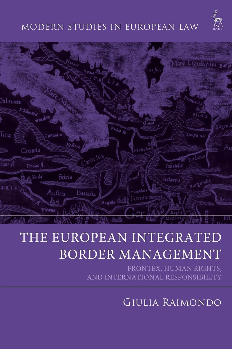 The European Integrated Border Management: Frontex, Human Rights, and International Responsibility