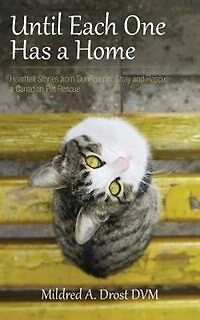 Until Each One Has a Home: Heartfelt Stories from DunRoamin' Stray and Rescue, Canadian Pet Rescue