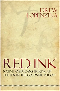 Red Ink: Native Americans Picking Up the Pen Colonial Period