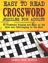 Easy to Read Crossword Puzzles for Adults: Large-Print, 50 Crossword Puzzles with Solutions That Entertain and Challenge
