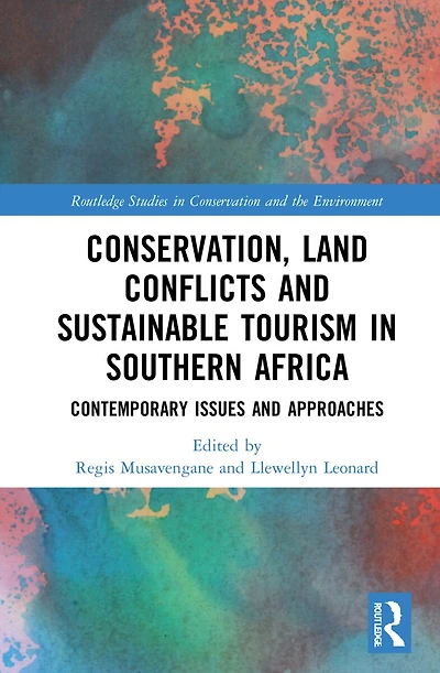 Conservation, Land Conflicts and Sustainable Tourism Southern Africa: Contemporary Issues Approaches
