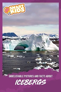 Unbelievable Pictures and Facts About Icebergs