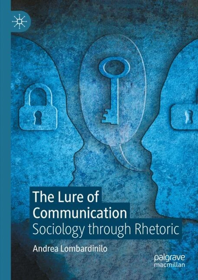 The Lure of Communication: Sociology through Rhetoric
