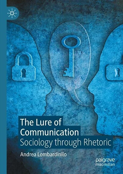 The Lure of Communication: Sociology through Rhetoric