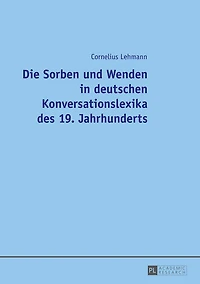 Die Sorben und Wenden deutschen Konversationslexika des 19. Jahrhunderts