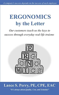 ERGONOMICS by the Letter: Our customers teach us the keys to success through everyday real-life truisms