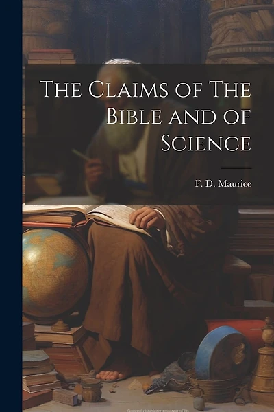 The Claims of The Bible and of Science
