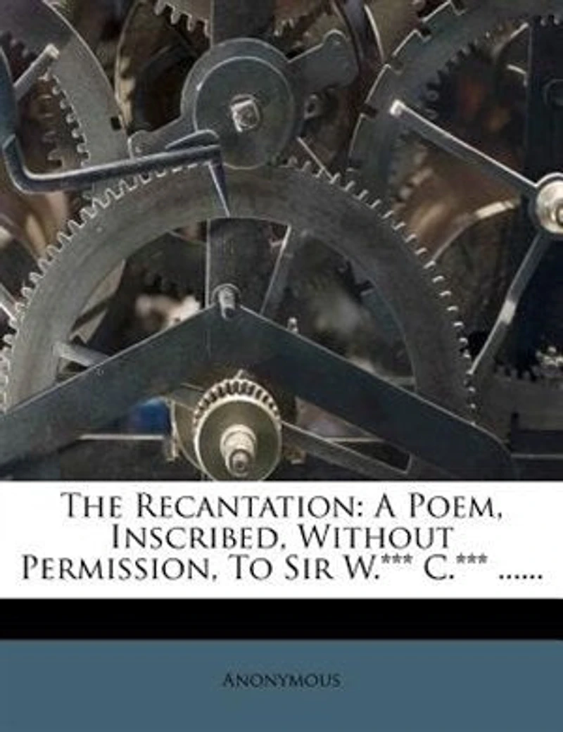 The Recantation; a Poem, Inscribed, Without Permission