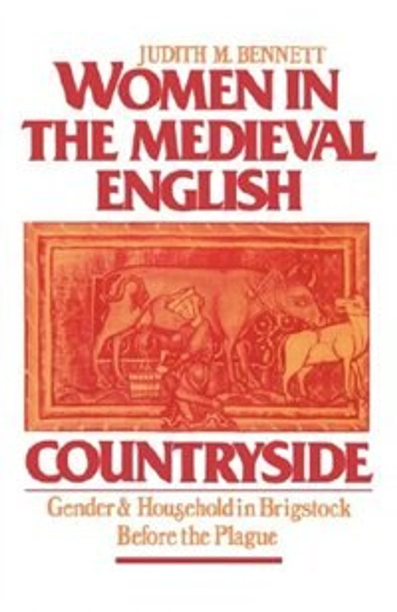 Women the Medieval English Countryside: Gender and Household Brigstock Before Plague