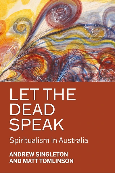 Let the dead speak: Spiritualism Australia