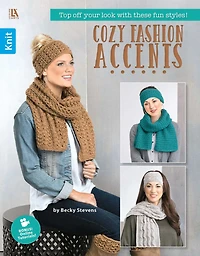 Cozy Fashion Accents: Top Off Your Look with These Fun Styles!; Bonus! Online Tutorials!