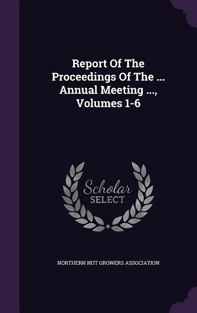 Report Of The Proceedings ... Annual Meeting ..., Volumes 1-6